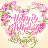A stunning heart made of pink roses surrounds the elegant script text 'Happy Birthday Brinley' on a soft beige background. Animated sparkles add a magical and festive feel.
