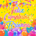 A bright and festive GIF with the text 'Feliz Cumpleaños Brionna' in Spanish in colorful fonts, surrounded by confetti, balloons, and festive banners on a vibrant yellow background.