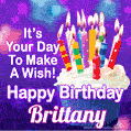 It's Your Day To Make A Wish! Happy Birthday Brittany!