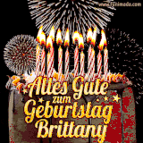 A chocolate birthday cake with glowing candles, the German text 'Alles Gute zum Geburtstag Brittany,' and vibrant fireworks lighting up the background in an animated GIF.