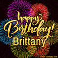 Happy Birthday, Brittany! Celebrate with joy, colorful fireworks, and unforgettable moments. Cheers!