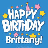 Colorful animated birthday card with the text 'HAPPY BIRTHDAY Brittany!' in a white playful font surrounded by stars, hearts, and a party hat on a blue background.