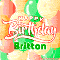 Happy Birthday Image for Britton. Colorful Birthday Balloons GIF Animation.