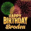Wishing You A Happy Birthday, Broden! Best fireworks GIF animated greeting card.