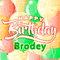 Happy Birthday Image for Brodey. Colorful Birthday Balloons GIF Animation.