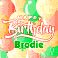 Happy Birthday Image for Brodie. Colorful Birthday Balloons GIF Animation.