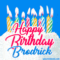 Happy Birthday GIF for Brodrick with Birthday Cake and Lit Candles