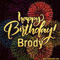 Happy Birthday, Brody! Celebrate with joy, colorful fireworks, and unforgettable moments.