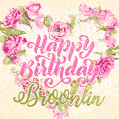 Pink rose heart shaped bouquet - Happy Birthday Card for Brooklin