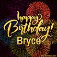 Happy Birthday, Bryce! Celebrate with joy, colorful fireworks, and unforgettable moments.