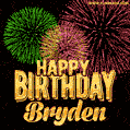 Wishing You A Happy Birthday, Bryden! Best fireworks GIF animated greeting card.
