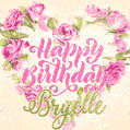 Pink rose heart shaped bouquet - Happy Birthday Card for Bryelle