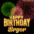 Wishing You A Happy Birthday, Bryor! Best fireworks GIF animated greeting card.