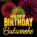 Wishing You A Happy Birthday, Bukuroshe! Best fireworks GIF animated greeting card.