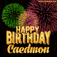 Wishing You A Happy Birthday, Caedmon! Best fireworks GIF animated greeting card.