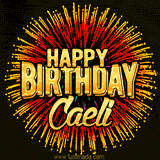 Golden 'Happy Birthday Caeli' text accompanied by animated rainbow fireworks for a festive animated greeting.