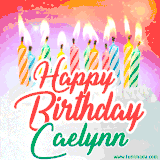 Bright birthday candles with rainbow flames on a cake, alongside the text 'Happy Birthday Caelynn' in vibrant script in this celebratory animated GIF.