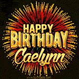 Golden 'Happy Birthday Caelynn' text accompanied by animated rainbow fireworks for a festive animated greeting.