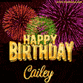 Wishing You A Happy Birthday, Cailey! Best fireworks GIF animated greeting card.