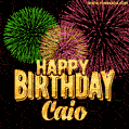 Wishing You A Happy Birthday, Caio! Best fireworks GIF animated greeting card.