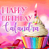 A vibrant birthday GIF featuring a rainbow-colored cupcake topped with white frosting, sprinkles, and a lit candle. The text reads 'Happy Birthday Calandra' in bold pink and violet letters with white outline.