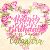 A stunning heart made of pink roses surrounds the elegant script text 'Happy Birthday Calandra' on a soft beige background. Animated sparkles add a magical and festive feel.