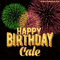 Wishing You A Happy Birthday, Cale! Best fireworks GIF animated greeting card.