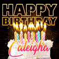 Caleigha - Animated Happy Birthday Cake GIF Image for WhatsApp