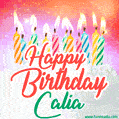Happy Birthday GIF for Calia with Birthday Cake and Lit Candles