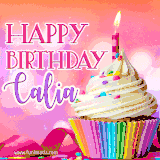 A vibrant birthday GIF featuring a rainbow-colored cupcake topped with white frosting, sprinkles, and a lit candle. The text reads 'Happy Birthday Calia' in bold pink and violet letters with white outline.