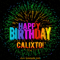 A colorful animated GIF featuring the text 'Happy Birthday Calixto!' in rainbow colors with a dynamic iridescent firework display in the background.