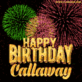 Wishing You A Happy Birthday, Callaway! Best fireworks GIF animated greeting card.