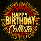 Golden 'Happy Birthday Callista' text accompanied by animated rainbow fireworks for a festive animated greeting.