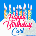 Happy Birthday GIF for Carl with Birthday Cake and Lit Candles