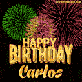 Wishing You A Happy Birthday, Carlos! Best fireworks GIF animated greeting card.