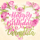 A stunning heart made of pink roses surrounds the elegant script text 'Happy Birthday Carmelita' on a soft beige background. Animated sparkles add a magical and festive feel.