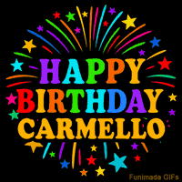 Vibrant animated GIF with 'Happy Birthday Carmello' in rainbow-colored text, surrounded by colorful stars and fireworks on a black background.