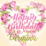 A stunning heart made of pink roses surrounds the elegant script text 'Happy Birthday Carmina' on a soft beige background. Animated sparkles add a magical and festive feel.