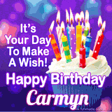 A colorful birthday GIF for Carmyn featuring a cupcake with vibrant lit candles and the text 'It's Your Day to Make a Wish! Happy Birthday Carmyn' in bold letters on a festive purple background.