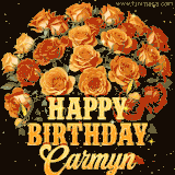 Animated bouquet of orange roses with moving butterfles and golden 'Happy Birthday Carmyn' text, surrounded by sparkling accents and a dark backdrop for a luxurious feel.