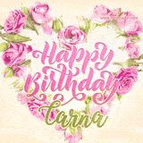 A stunning heart made of pink roses surrounds the elegant script text 'Happy Birthday Carna' on a soft beige background. Animated sparkles add a magical and festive feel.