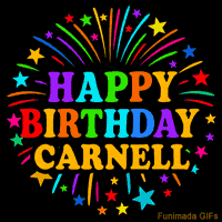 Vibrant animated GIF with 'Happy Birthday Carnell' in rainbow-colored text, surrounded by colorful stars and fireworks on a black background.