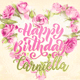 A stunning heart made of pink roses surrounds the elegant script text 'Happy Birthday Carniella' on a soft beige background. Animated sparkles add a magical and festive feel.