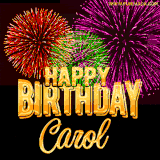 A golden 'Happy Birthday Carol' message with vibrant fireworks in the background, creating a festive and celebratory vibe in this animated name GIF.