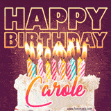 A colorful birthday cake topped with lit candles, with the words 'Happy Birthday Carole' in bold glowing letters on a burgundy background. Animated flames add a festive touch.