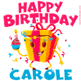A vibrant and funny gift box character with a happy face dancing with a cupcake and the text 'Happy Birthday Carole,' surrounded by animated confetti and party vibes.