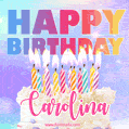 Animated Happy Birthday Cake with Name Carolina and Burning Candles