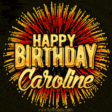 Golden 'Happy Birthday Caroline' text accompanied by animated rainbow fireworks for a festive animated greeting.