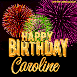 A golden 'Happy Birthday Caroline' message with vibrant fireworks in the background, creating a festive and celebratory vibe in this animated name GIF.