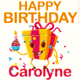A vibrant and funny gift box character with a happy face dancing with a cupcake and the text 'Happy Birthday Carolyne,' surrounded by animated confetti and party vibes.